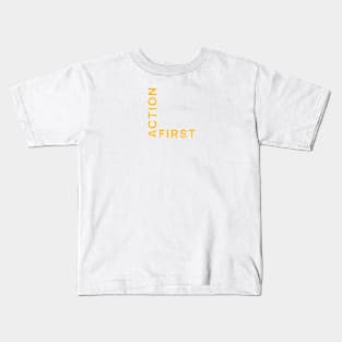 Action First. Do the work mindset Kids T-Shirt